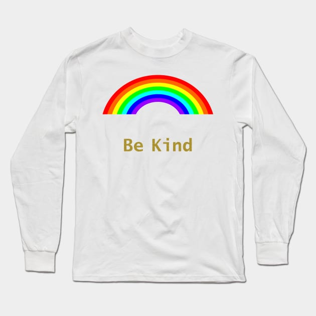 Be Kind Rainbow Long Sleeve T-Shirt by ellenhenryart